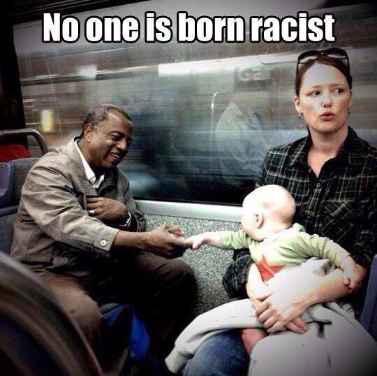 no one is born racist
